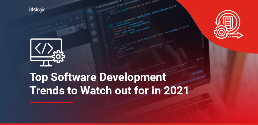 Top Software Development Trends to Watch out for in 2021