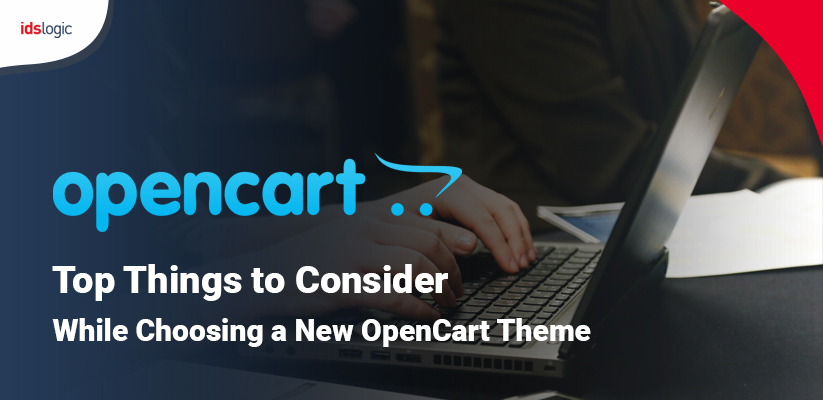 Top Things to Consider While Choosing a New OpenCart Theme