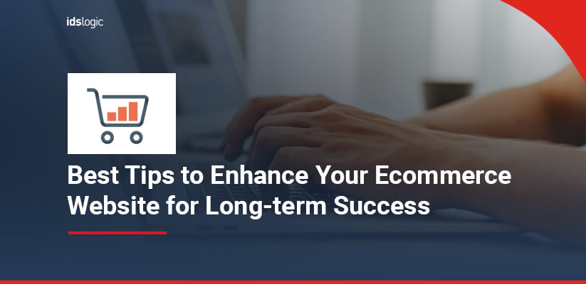Best Tips to Enhance Your Ecommerce Website for Long-term Success