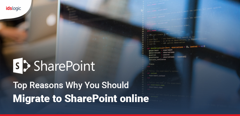 Top Reasons Why You Should Migrate to SharePoint online