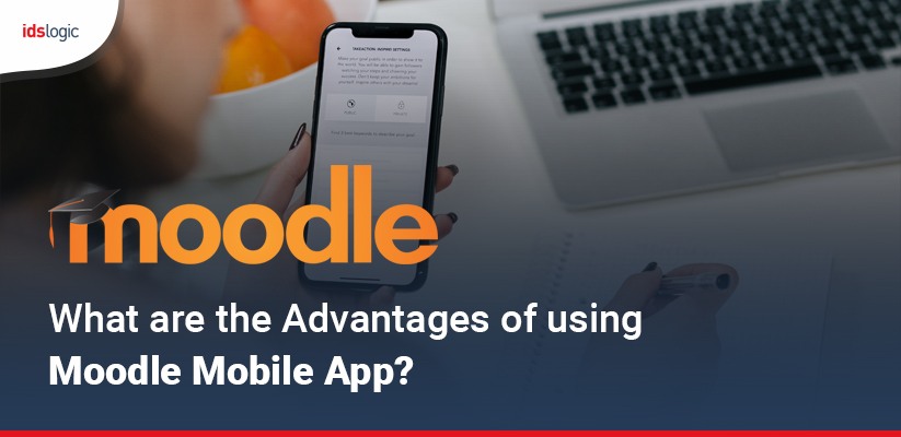 What are the Advantages of Using Moodle Mobile App