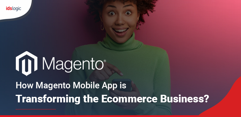 How Magento Mobile App is Transforming the Ecommerce Business