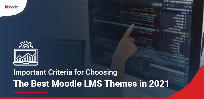 Important Criteria for Choosing the Best Moodle LMS Themes in 2021