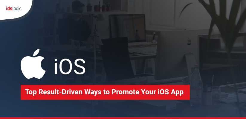 Top Result-Driven Ways to Promote Your iOS App