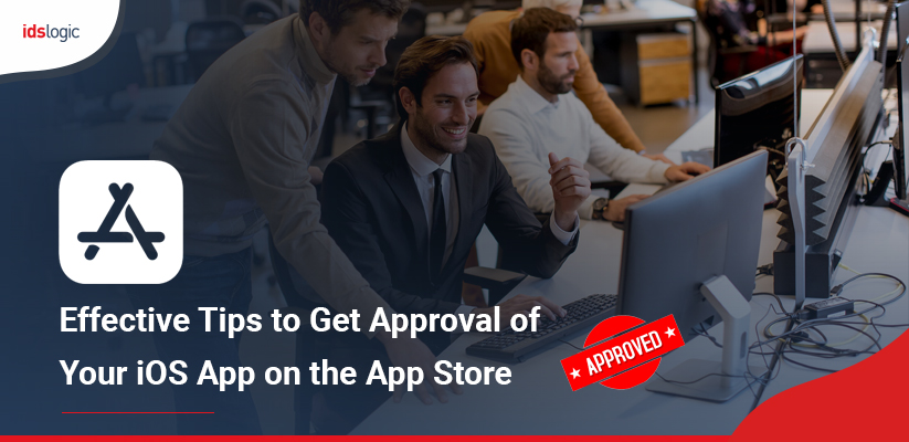 Effective Tips to Get Approval of Your iOS App on the App Store