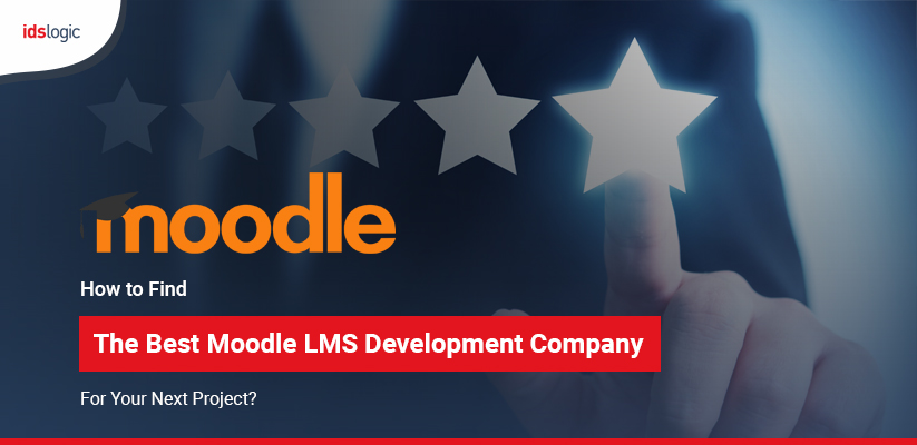 How to Find the Best Moodle LMS Development Company for Your Next Project