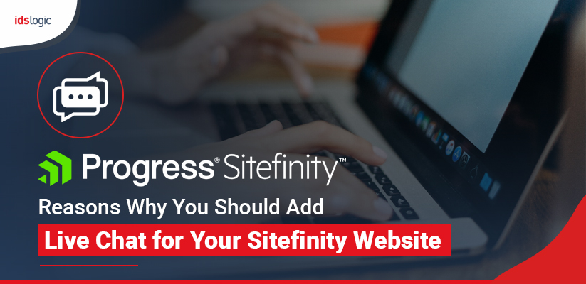 Reasons Why You Should Add Live Chat for Your Sitefinity Website