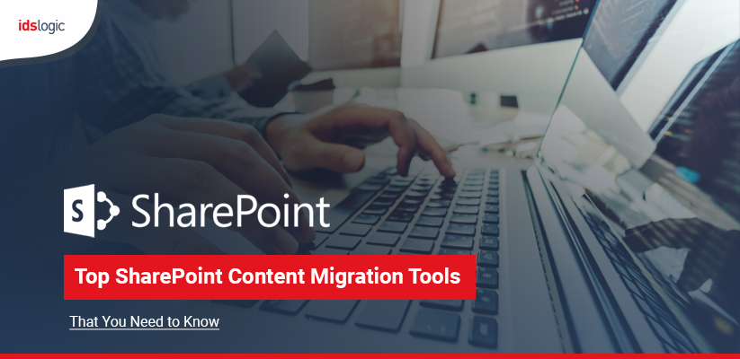 Top SharePoint Content Migration Tools That You Need to Know