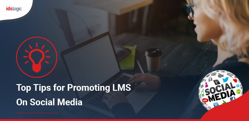 Top Tips for Promoting LMS on Social Media