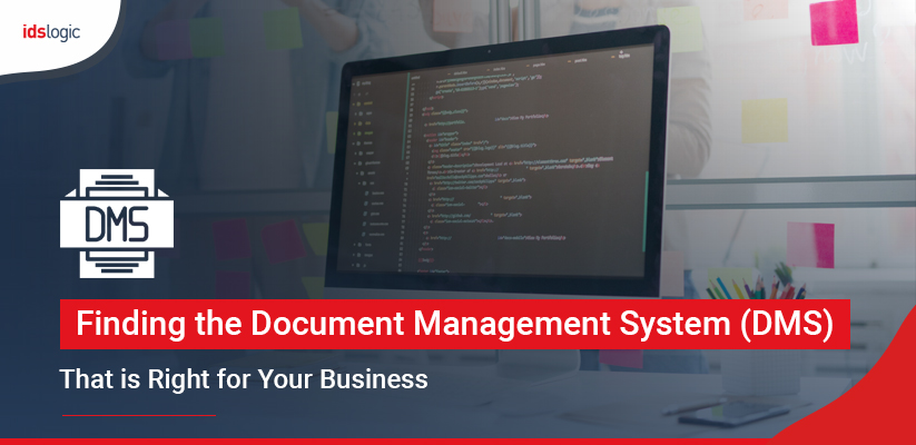 Finding the Document Management System (DMS) That is Right for Your Business