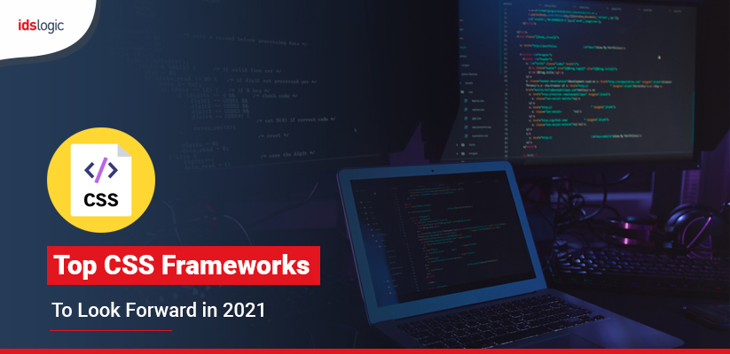 Top CSS Frameworks to Look Forward in 2021