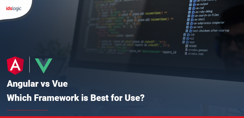 Angular vs Vue Which Framework is Best for Use