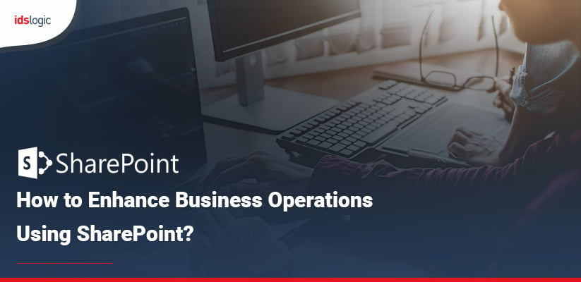How to Enhance Business Operations Using SharePoint