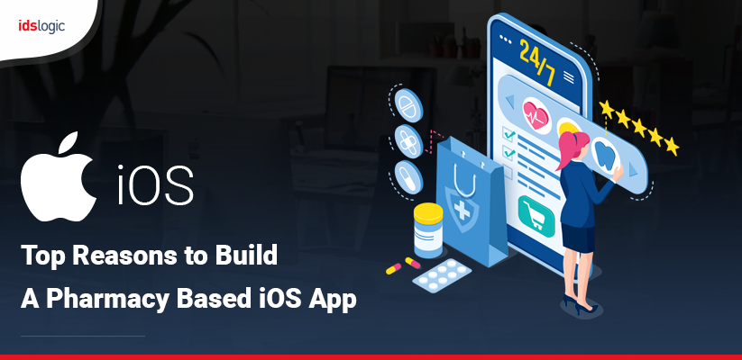 Top Reasons to Build a Pharmacy Based iOS App