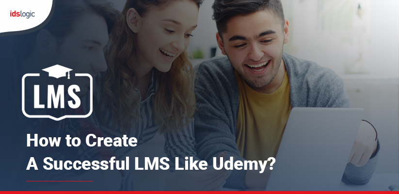 How to Create a Successful LMS Like Udemy
