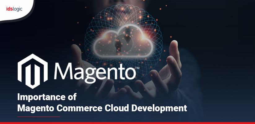 Importance of Magento Commerce Cloud Development