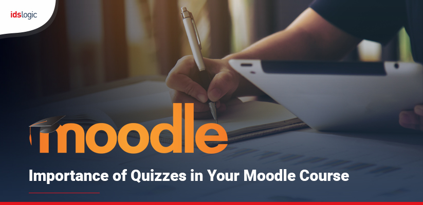 Importance of Quizzes in Your Moodle Course