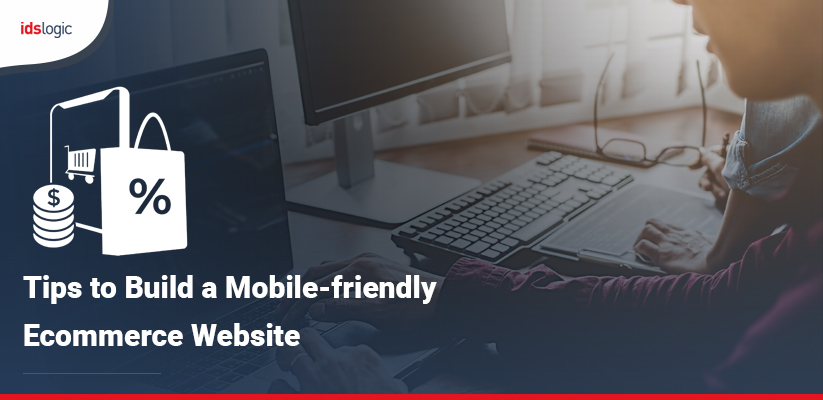 Tips to Build a Mobile-friendly Ecommerce Website