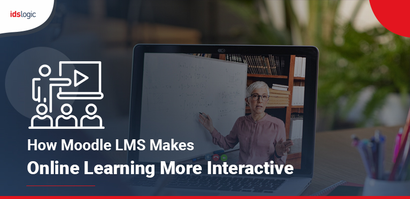 How Moodle LMS Makes Online Learning More Interactive