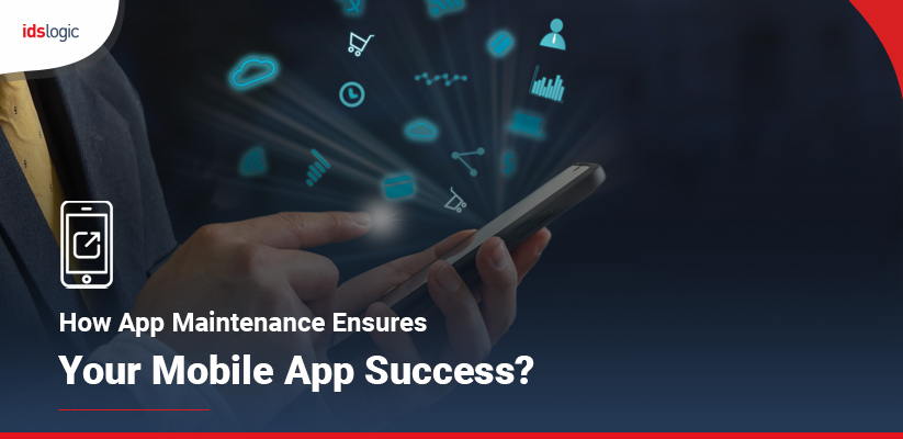 How App Maintenance Ensures Your Mobile App Success