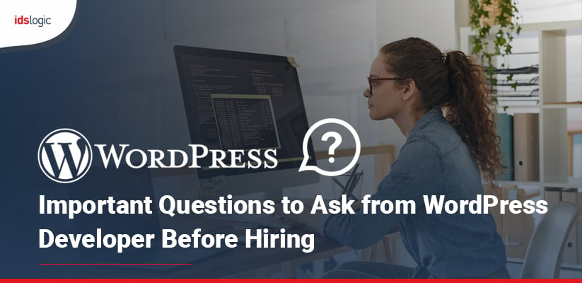 Important Questions to Ask from WordPress Developer Before Hiring