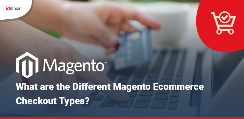 What are the Different Magento Ecommerce Checkout Types