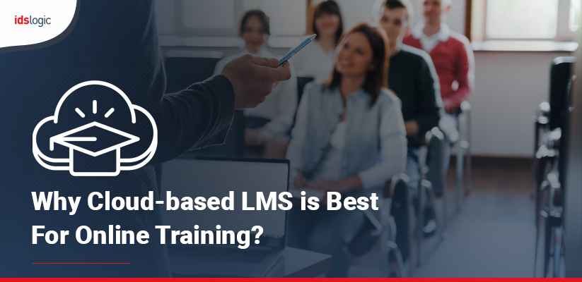 Why Cloud-based LMS is Best for Online Training