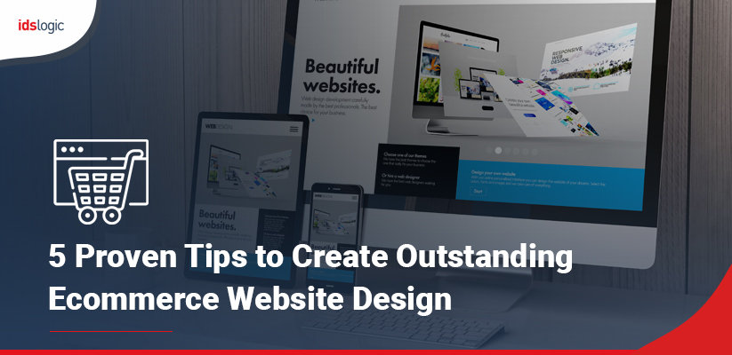5 Proven Tips to Create Outstanding Ecommerce Website Design