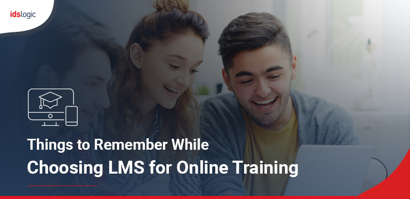 Things to Remember While Choosing LMS for Online Training