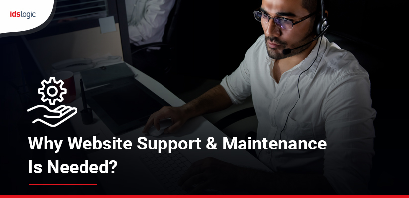 Top Reasons Why Website Support & Maintenance is Needed