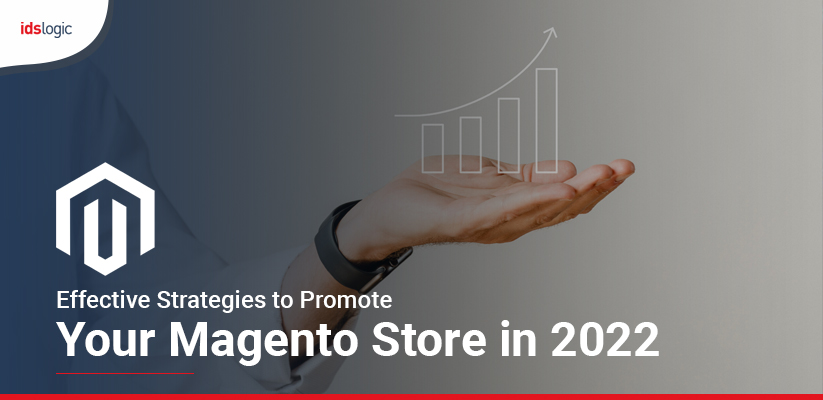 Some Effective Strategies to Promote Your Magento Store in 2022