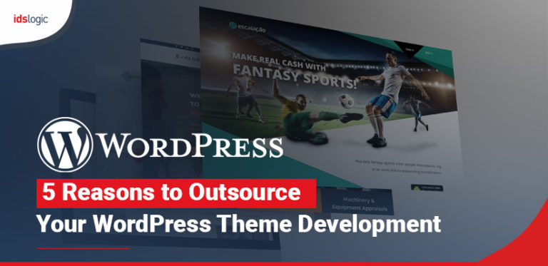 Top Reasons to Outsource WordPress Theme Development