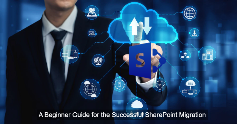A Beginner Guide for the Successful SharePoint Migration