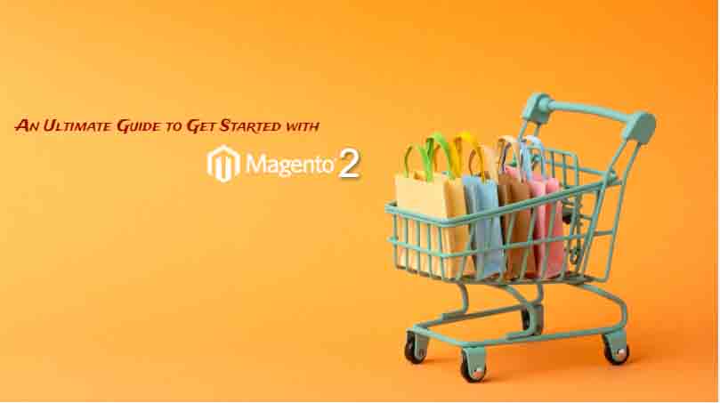 Ultimate-Guide-to-Get-Started-with-Magento-2-Based-Ecommerce-Business