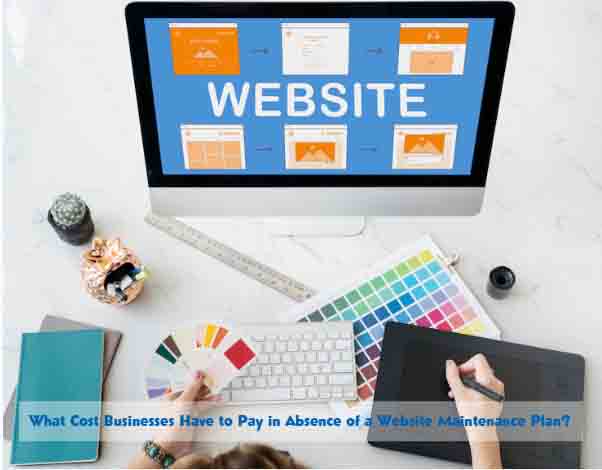 What-Cost-Businesses-Have-to-Pay-in-Absence-of-a-Website-Maintenance-Plan