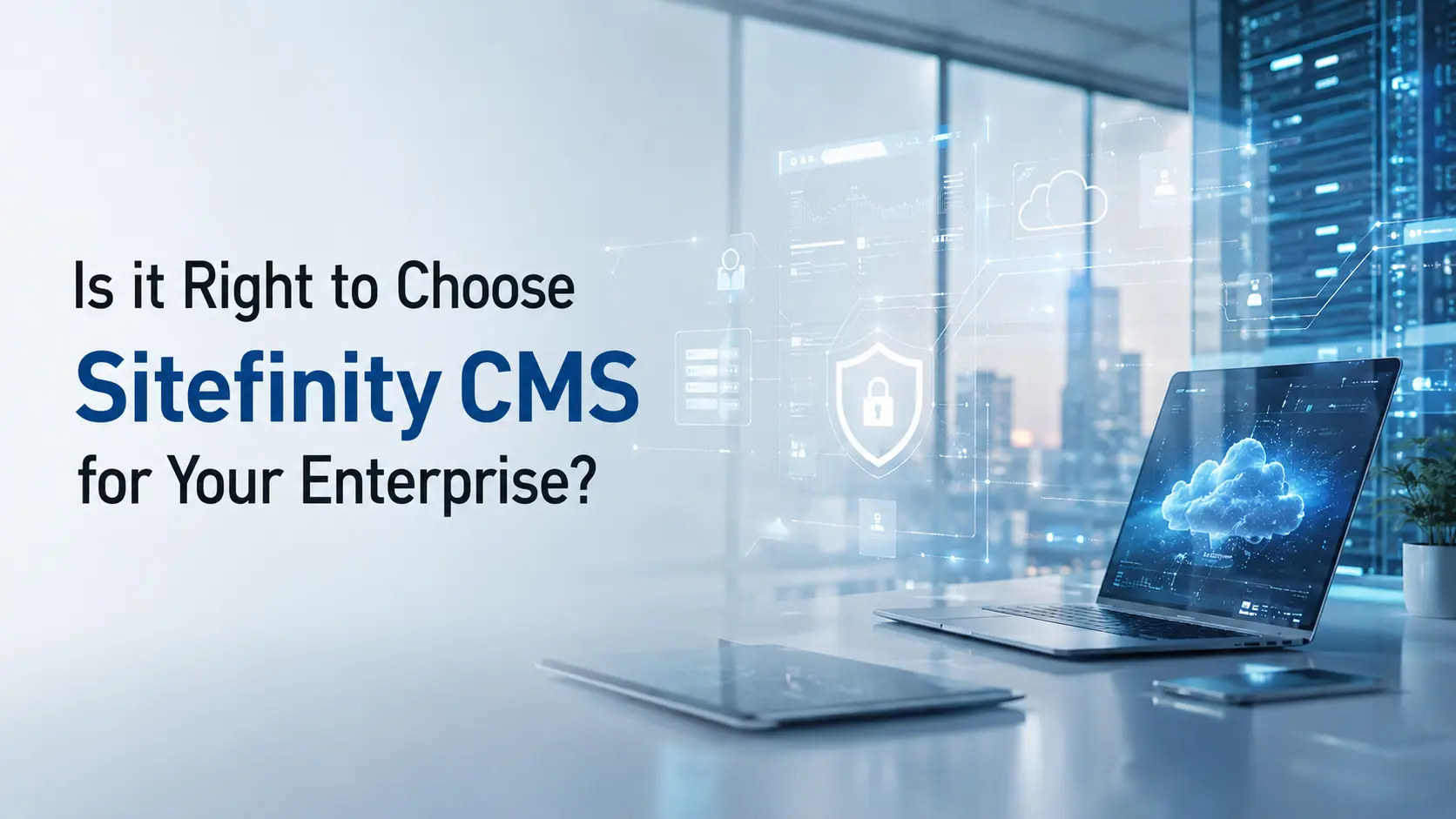 Is it Right to Choose Sitefinity CMS for Your Enterprise in 2026?