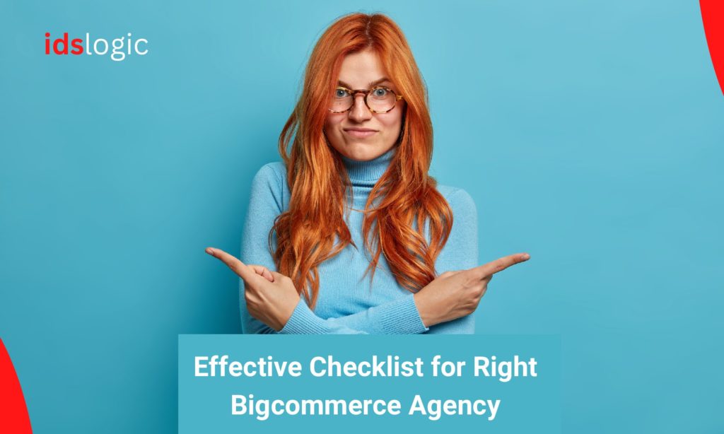 How to Select the Right BigCommerce Agency to Work with?