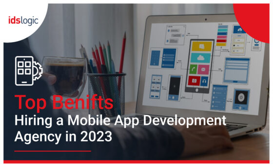 Benefits of Hiring a Mobile App Development Agency in 2023