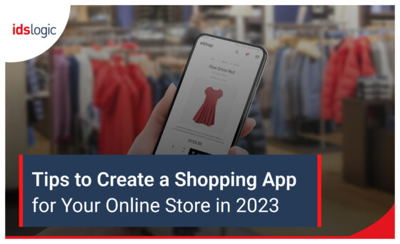 Tips to Create a Shopping App for Your Online Store in 2023