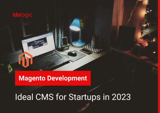 Why Magento Website Development is Ideal for Startups in 2023