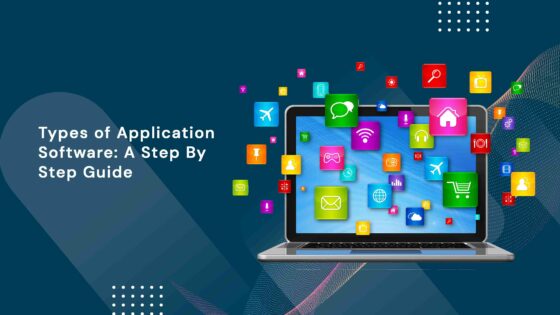 A Complete Guide of Application Software- Types and Examples