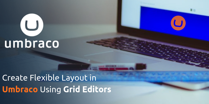 Create-Flexible-Layout-in-Umbraco-Using-Grid-Editors