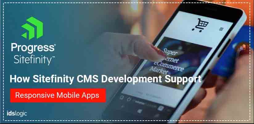 How Sitefinity CMS Development Support Responsive Mobile Apps?