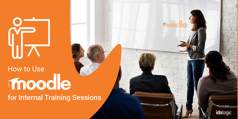 How to Use Moodle for Internal Training Sessions?