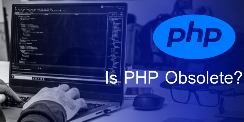 Is PHP Obsolete