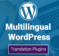 Key Multilingual WordPress Translation Plugins to Use in 2024