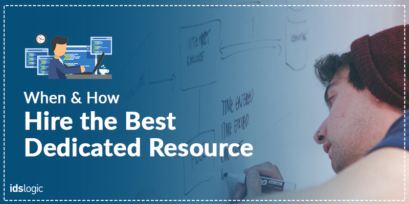 When-and-How-to-Hire-the-Best-Dedicated-Resource-for-Your-Project