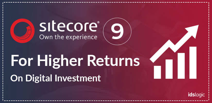 Why-Business-Organizations-Choose-Sitecore-9-For-Higher-Returns-On-Digital-Investment