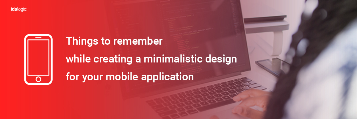 Minimalistic Design for Mobile Application