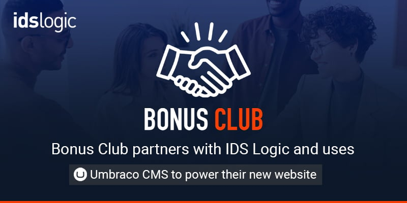Bonus Club Partners with IDS Logic and Uses Umbraco CMS to Power their New Website
